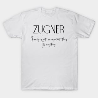 Zugner Family, Zugner Name, Zugner Middle Name T-Shirt